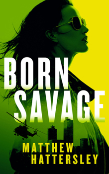 Born Savage: A Gritty Female Assassin Thriller (Acid Vanilla Series, 10)