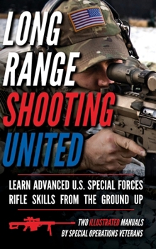 Long Range Shooting United: Two Illustrated Manuals