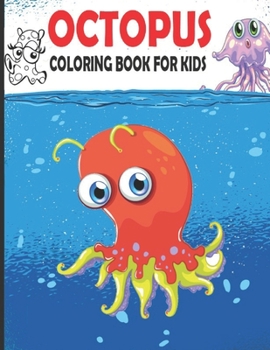 Paperback Octopus Coloring Book For Kids: Ocean Animals Coloring Book For Kids, sea creatures coloring activity book for kids and toddlers ages 2-4 Book