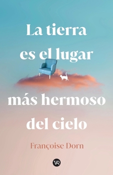 Paperback La tierra es el lugar más hermoso del cielo [Spanish] Book