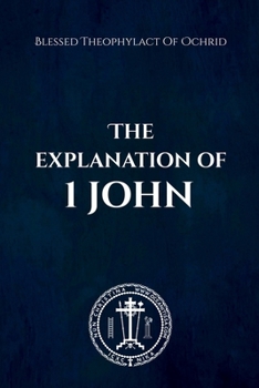 Paperback The Explanation of 1 John Book