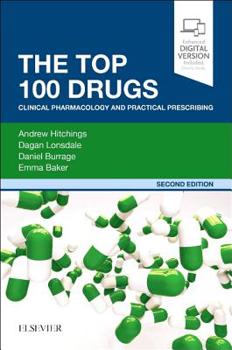 Paperback The Top 100 Drugs: Clinical Pharmacology and Practical Prescribing Book