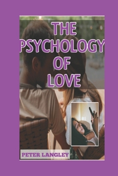 Paperback The Psychology of Love: Picture-Filled Guide To "Understanding The Concept of Love And Marriage" Book