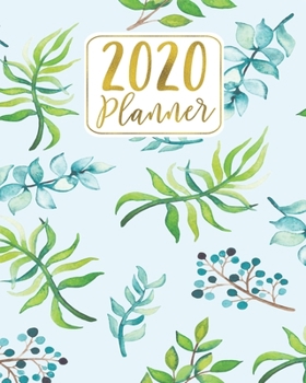 2020 Planner: Blue and Green Floral with Gold Calligraphy 12 Month January to December Weekly & Monthly One Year Agenda Book - Pretty, Colorful & ... for Home, School or Office - Size 8x10