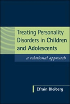 Hardcover Treating Personality Disorders in Children and Adolescents: A Relational Approach Book