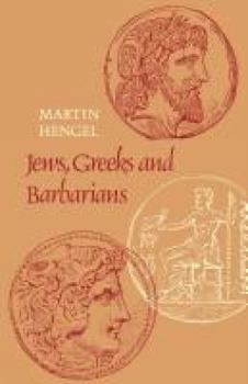 Paperback Jews, Greeks and Barbarians: Aspects of the Hellenization of Judaism in the Pre-Christian Period Book