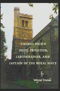 Paperback Thomas Pound: Pilot, Privateer, Cartographer, and Captain in the Royal Navy Book