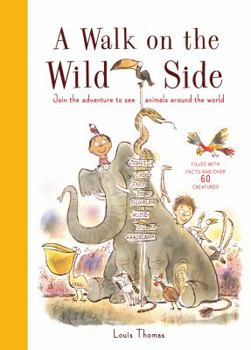 Hardcover A Walk on the Wild Side: Filled with facts and over 50 creatures Book
