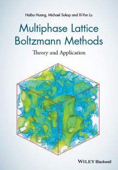 Hardcover Multiphase Lattice Boltzmann Methods: Theory and Application Book