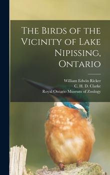 Hardcover The Birds of the Vicinity of Lake Nipissing, Ontario Book