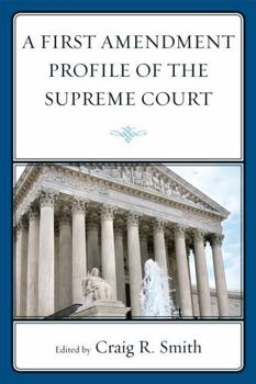 Paperback A First Amendment Profile of the Supreme Court Book