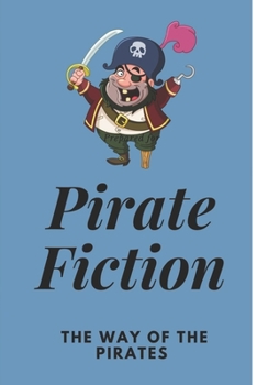 Paperback Pirate Fiction: The Way Of The Pirates: Modern Action Novels Book