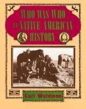 Hardcover Who Was Who in Native American History: Indians and Non-Indians from Early Contacts Through 1900 Book