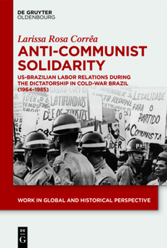 They Say I Came Back Americanized: Union Relations Between Brazil and the United States During the Military Dictatorship