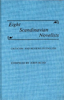 Hardcover Eight Scandinavian Novelists: Criticism and Reviews in English Book