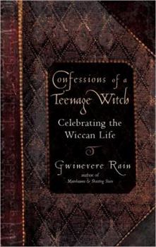 Paperback Confessions of a Teenage Witch: Celebrating the Wiccan Life Book