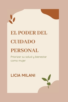 Paperback El Poder del Cuidado Personal: Priorizar su salud y bienestar como mujer [Spanish] Book