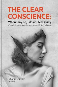 Paperback The clear conscience: When I say no, I do not feel guilty Book