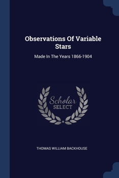 Paperback Observations Of Variable Stars: Made In The Years 1866-1904 Book
