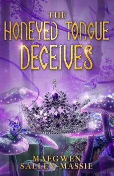 The Honeyed Tongue Deceives (The Emerald Queen Series)