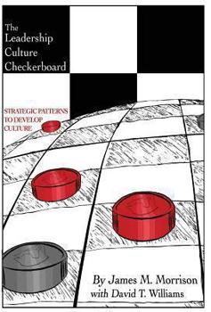 Hardcover The Leadership Culture Checkerboard: Strategic Patterns to Develop Culture Book