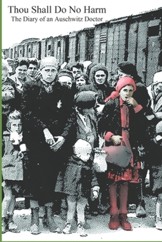 Paperback Thou Shall Do No Harm: The Diary of an Auschwitz Doctor Book