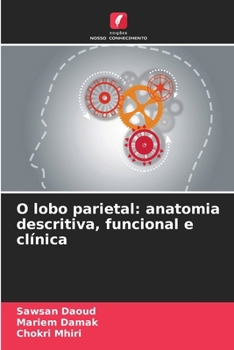 Paperback O lobo parietal: anatomia descritiva, funcional e clínica [Portuguese] Book
