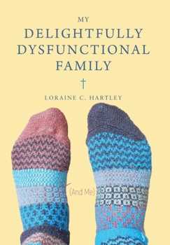 Hardcover My Delightfully Dysfunctional Family: (And Me) Book