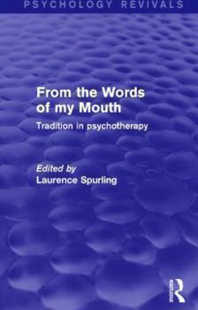 Paperback From the Words of my Mouth (Psychology Revivals): Tradition in Psychotherapy Book