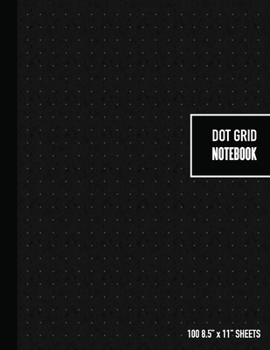 Paperback Dot Grid Notebook: 100 Dotted Pages 8.5" x 11" Large Format - Black Dotted Notebook, Bullet Journal Book