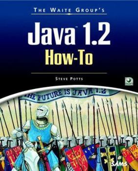 Paperback The Waite Group's Java 1.2 How-To [With Contains JDK 1.2, Code & Applets from the Book...] Book