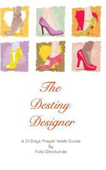 Paperback The Destiny Designer: A 21-Days Prayer Walk Guide Book