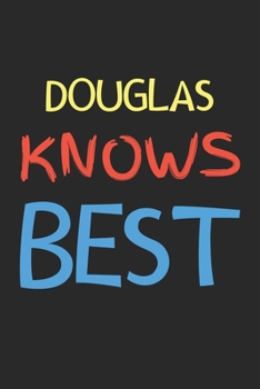 Paperback Douglas Knows Best: Lined Journal, 120 Pages, 6 x 9, Douglas Personalized Name Notebook Gift Idea, Black Matte Finish (Douglas Knows Best Book