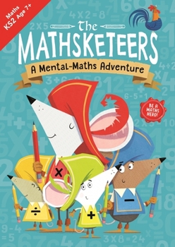 Paperback The Mathsketeers - A Mental Maths Adventure: A Key Stage 2 Home Learning Resource Volume 3 Book