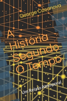 Paperback A História Segundo O Tempo: Um Relato Atemporal [Portuguese] Book