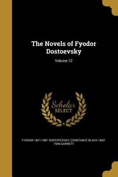 Paperback The Novels of Fyodor Dostoevsky; Volume 12 Book