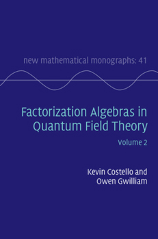 Hardcover Factorization Algebras in Quantum Field Theory: Volume 2 Book