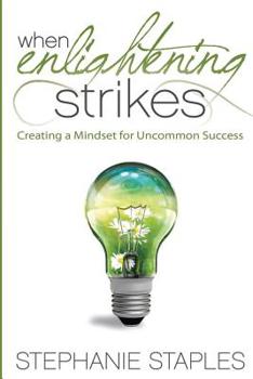Paperback When Enlightening Strikes: Creating a Mindset for Uncommon Success Book