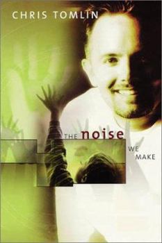 Paperback Chris Tomlin - The Noise We Make Book
