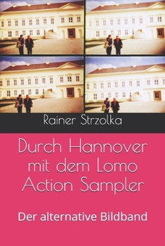 Paperback Durch Hannover mit dem Lomo Action Sampler: Der alternative Bildband [German] Book