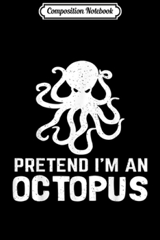 Paperback Composition Notebook: Octopus Halloween Costume Funny Gift Men Women Journal/Notebook Blank Lined Ruled 6x9 100 Pages Book