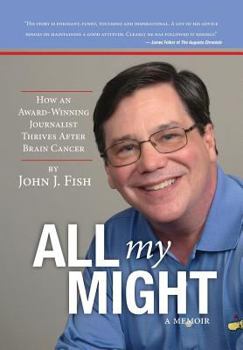 Paperback All my Might: How an Award-Winning Journalist Thrives After Brain Cancer Book
