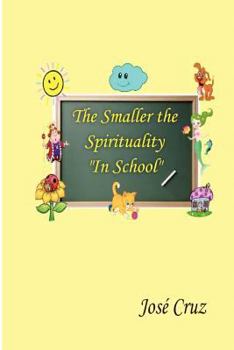 Paperback The Smaller the Spirituality in School Book