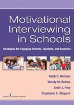 Paperback Motivational Interviewing in Schools: Strategies for Engaging Parents, Teachers, and Students Book