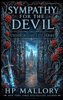 Sympathy For The Devil, An Urban Romantasy: Morally Gray Fantasy Romance (The Underground City Urban Romantasy Series)