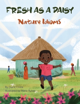 Paperback Fresh as a Daisy: Nature Idioms (A Multicultural Book) Book