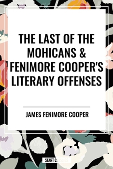The Last of the Mohicans & Fenimore Cooper's Literary Offenses