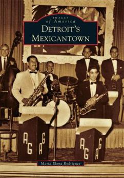 Detroit's Mexicantown - Book  of the Images of America: Michigan