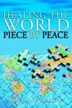 Paperback Healing the World Piece by Peace Book