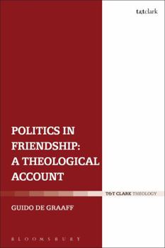Hardcover Politics in Friendship: A Theological Account Book